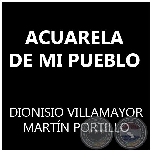 ACUARELA DE MI PUEBLO - DIONISIO VILLAMAYOR